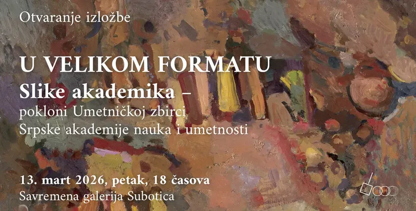 Sırbistan'da Sırp Bilim ve Sanat Akademisi Koleksiyon Sergisi Subotica'da İzleyicilerle Buluşuyor