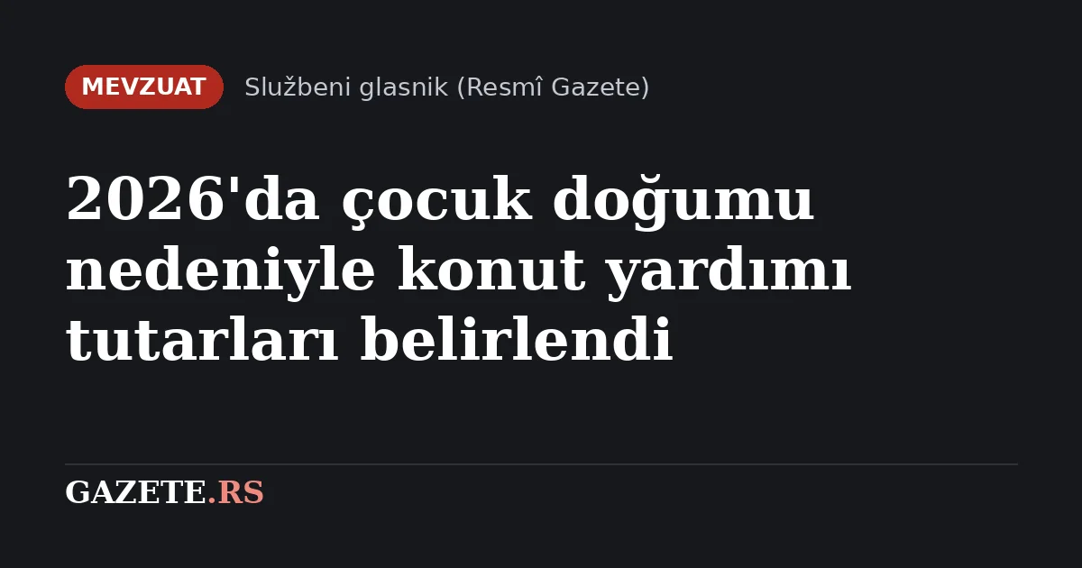 2026'da çocuk doğumu nedeniyle konut yardımı tutarları belirlendi