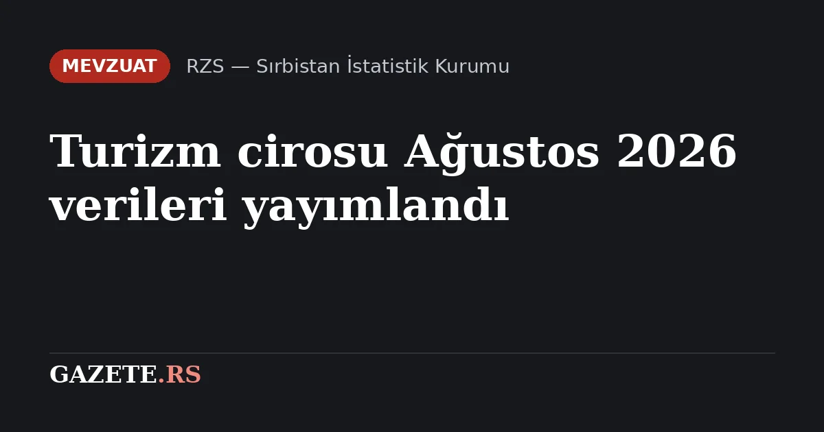 Sırbistan'a ağustosta 537 bin turist geldi: Türkiye'den gelenler yabancı ziyaretçilerde ilk sırada, ancak geceleme sayısı yüzde 11 düştü.