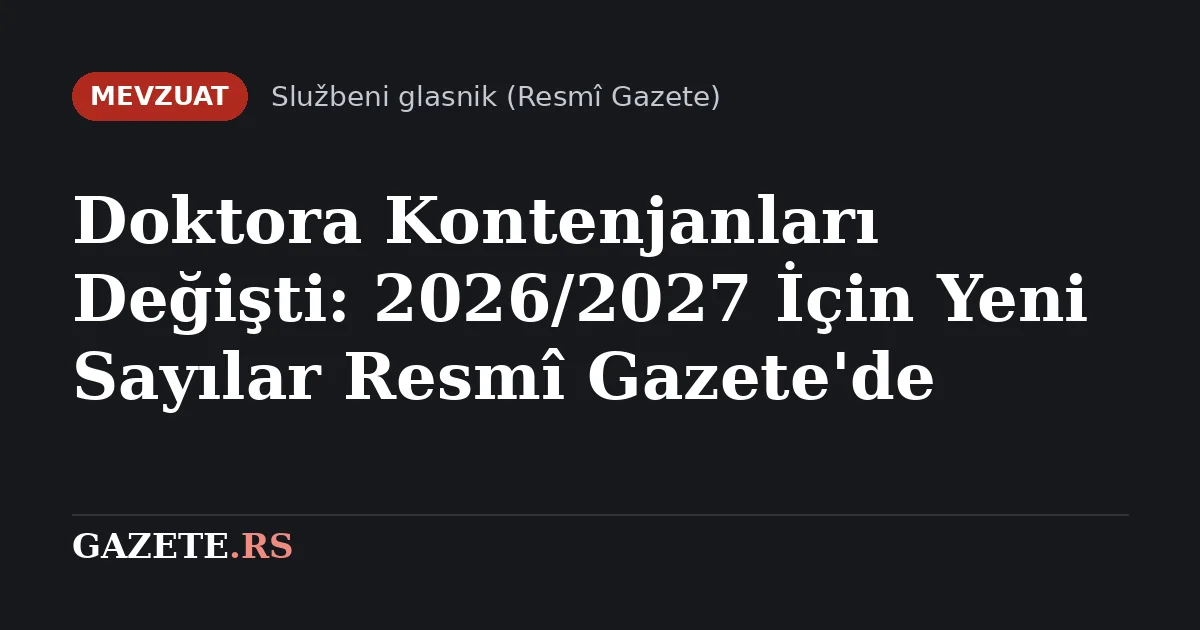 Doktora Kontenjanları Değişti: 2026/2027 İçin Yeni Sayılar Resmî Gazete'de